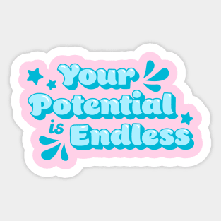 Your potential is endless Sticker